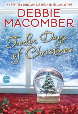 Twelve Days of Christmas: A Christmas Novel - Macomber, Debbie