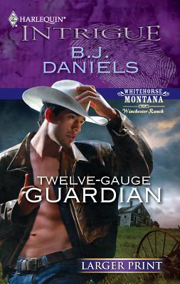 Twelve-Gauge Guardian - Daniels, B J