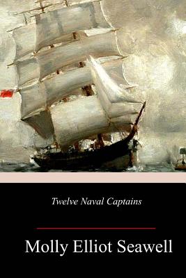 Twelve Naval Captains - Seawell, Molly Elliot