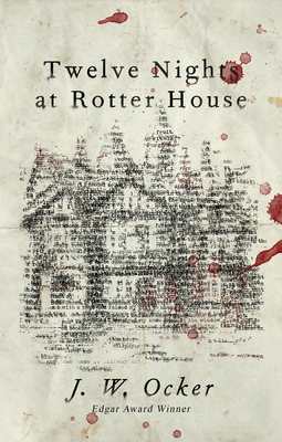 Twelve Nights at Rotter House - Ocker, J W