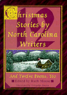 Twelve North Carolina Christmas Stories: And Twelve Poems, Too