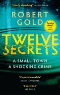 Twelve Secrets: The Sunday Times bestselling thriller everybody is talking about