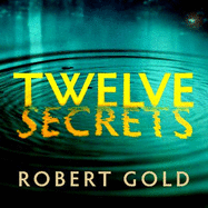 Twelve Secrets: The Sunday Times bestselling thriller everybody is talking about