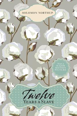 Twelve Years a Slave: Plus Five American Slave Narratives (Illustrated) - Northup, Solomon, and Wilson, David, MS, RN, and Orr, N