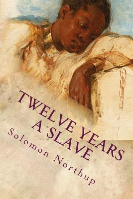 Twelve Years a Slave - Northup, Solomon