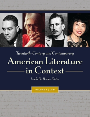 Twentieth-Century and Contemporary American Literature in Context: [4 volumes] - Roche, Linda De (Editor)