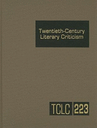 Twentieth-Century Literary Criticism: Excerpts from Criticism of the Works of Novelists, Poets, Playwrights, Short Story Writers, & Other Creative Writers Who Died Between 1900 & 1999