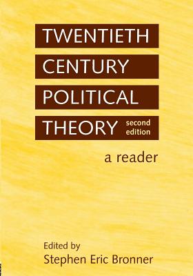 Twentieth Century Political Theory: A Reader - Bronner, Stephen Eric (Editor)