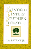 Twentieth-Century Southern Literature - Bryant, J A