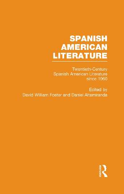 Twentieth-Century Spanish American Literature since 1960 - Foster, David William (Editor), and Altamiranda, Daniel (Editor)