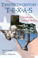 Twentieth-Century Texas: A Social and Cultural History