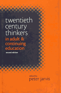 Twentieth Century Thinkers in Adult and Continuing Education