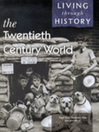 Twentieth century world - Kelly, Nigel, and Rees, Rosemary, and Shuter, Jane