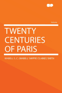 Twenty Centuries Of Paris