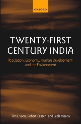 Twenty-First Century India: Population, Economy, Human Development, and the Environment - Dyson, Tim (Editor), and Cassen, Robert (Editor), and Visaria, Leela (Editor)