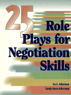 Twenty-Five Role Plays for Negotiation Skills