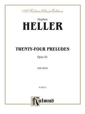 Twenty-Four Preludes, Op. 81 - Heller, Stephen (Composer)