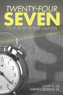 Twenty-Four Seven: Time Is In Your Hands