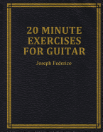 Twenty Minute Exercises for Guitar