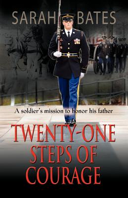 Twenty-One Steps of Courage - Bates, Sarah