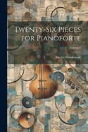 Twenty-Six Pieces for Pianoforte; Volume 1