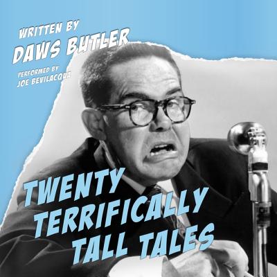 Twenty Terrifically Tall Tales - Butler, Daws, and Bevilacqua, Joe (Read by)