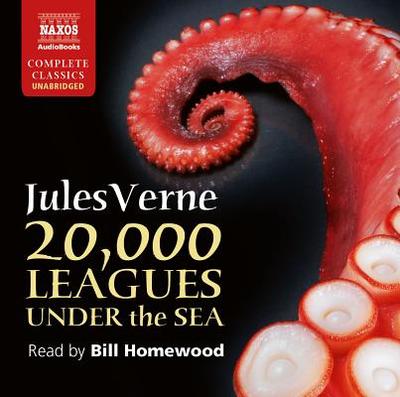 Twenty Thousand Leagues Under the Sea - Verne, Jules, and Homewood, Bill (Read by)