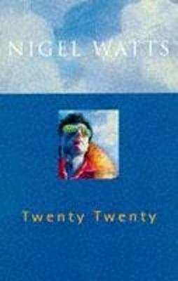 Twenty Twenty - Watts, Nigel