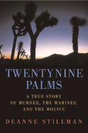 Twentynine Palms: A True Story of Murder, the Marines, and the Mojave