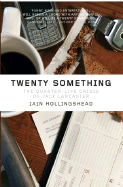Twentysomething: The Quarter-Life Crisis of Jack Lancaster - Hollingshead, Iain