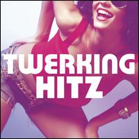 Twerking Hitz - Various Artists