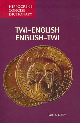 Twi-English/English-Twi Concise Dictionary - Kotey, Paul