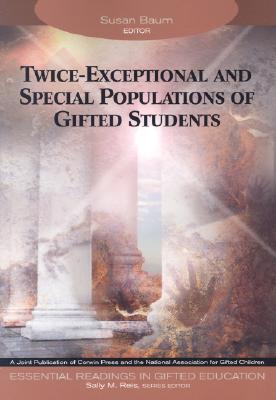 Twice-Exceptional and Special Populations of Gifted Students - Baum, Susan Marcia (Editor), and Reis, Sally M (Editor)