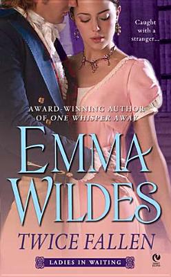 Twice Fallen: Ladies in Waiting - Wildes, Emma