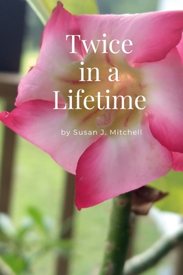 Twice in a Lifetime - Mitchell, Susan J (Photographer), and Sizemore, Judy (Foreword by)