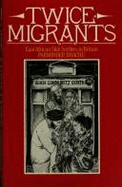 Twice Migrants: East African Sikh Settlers in Britain