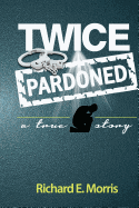 Twice Pardoned: Autobiograghy