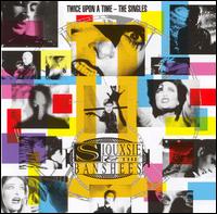 Twice Upon a Time: The Singles - Siouxsie and the Banshees