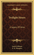 Twilight Hours: A Legacy of Verse