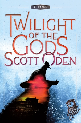 Twilight of the Gods - Oden, Scott