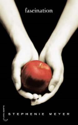 Twilight Saga - French: Fascination (Book 1) - Meyer, Stephenie