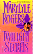 Twilight Secrets: Twilight Secrets - Rogers, Marylyle, and Tolley, Carolyn (Editor)