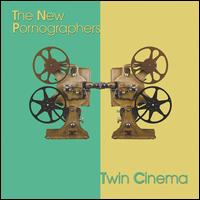 Twin Cinema - The New Pornographers