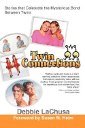 Twin Connections: Stories that Celebrate the Mysterious Bond Between Twins - Lachusa, Debbie