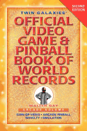 Twin Galaxies' Official Video Game & Pinball Book of World Records; Arcade Volume, Third Edition
