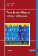 Twin Screw Extrusion: Technology and Principles