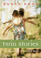 Twin Stories: On Their Mysterious and Unique Bond