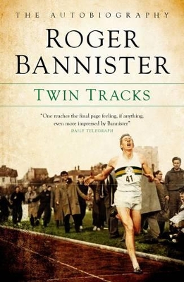 Twin Tracks: The autobiography - Bannister, Roger