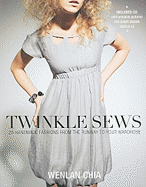 Twinkle Sews: 25 Handmade Fashions from the Runway to Your Wardrobe