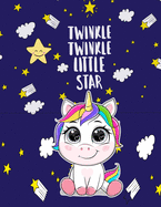 Twinkle, Twinkle, Little Star: Nursery Rhymes Unicorn Book For Little Girls to help them Sleep and Have Sweet Dreams in night.